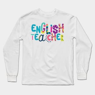 Cute English Teacher Gift Idea Back to School Long Sleeve T-Shirt